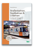 Straßenbahnen, Stadtbahnen, U-Bahnen